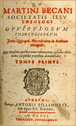 Opusculorum Theologicorum by Martini Becani, Societatis Iesu, 1621 - find this book in the Hail and Fire Library