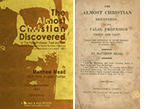 The Almost Christian Discovered, or the False Professor Tried and Cast. By Matthew Mead (Published 1661, 1819 Edition) (sermon)