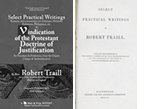 Select Practical Writings and Vindication of the Protestant Doctrine of Justification by Robert Traill - read online.