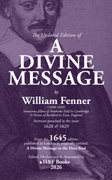 2026 Paperback: The Updated Edition of A Divine Message: Sermons preached in 1628 and 1629 by William Fenner.