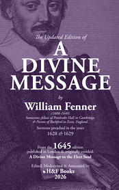 The Updated Edition of A Divine Message by William Fenner (2026 Paperback and Kindle eBook Editions)