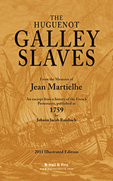 The Huguenot Galley Slaves by Jean Martielhe (2011 Illustrated Paperback)
