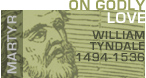 Click to Read On Godly Love by William Tyndale - Hail and Fire - Doctrine