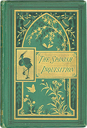 The Spanish Inquistion: It's Heroes and Martyrs, by Janet Gordon
