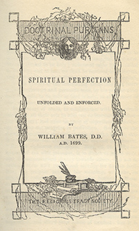 Spiritual Perfection Unfolded and Enforced (Originally published 1699, 1848 Edition, The Religious Tract Society, The Writings of the Doctrinal Puritans and Divines of the Seventeenth Century)
