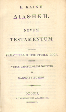 Novum Testamentum Graecum or Novum Testamentum. accedunt Parallela S. Scripturae Loca. necnon Vetus Capitulorum Notatio et Canones Eusebii by Johann Albrecht Bengel (J A Bengelii) (Originally Published 1734, 1836 Edition)