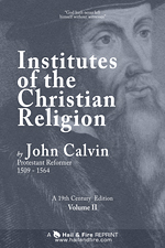 TO COME: VOLUME 2 of Institutes of the Christian Religion by John Calvin