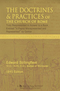 READ BOOK ONLINE: The Doctrines and Practices of the Church of Rome by Edward Stillingfleet